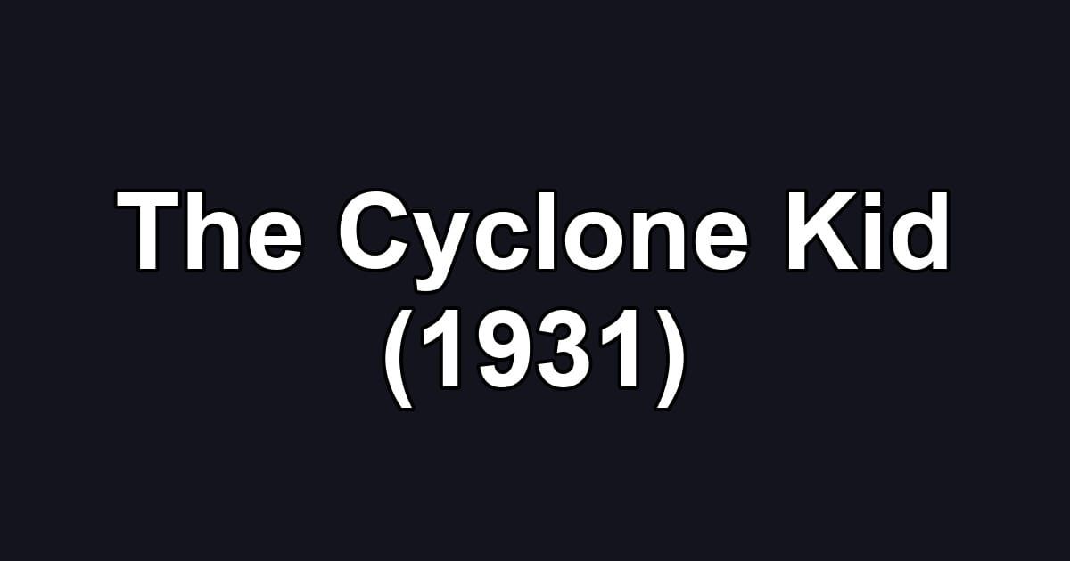 The Cyclone Kid (1931)