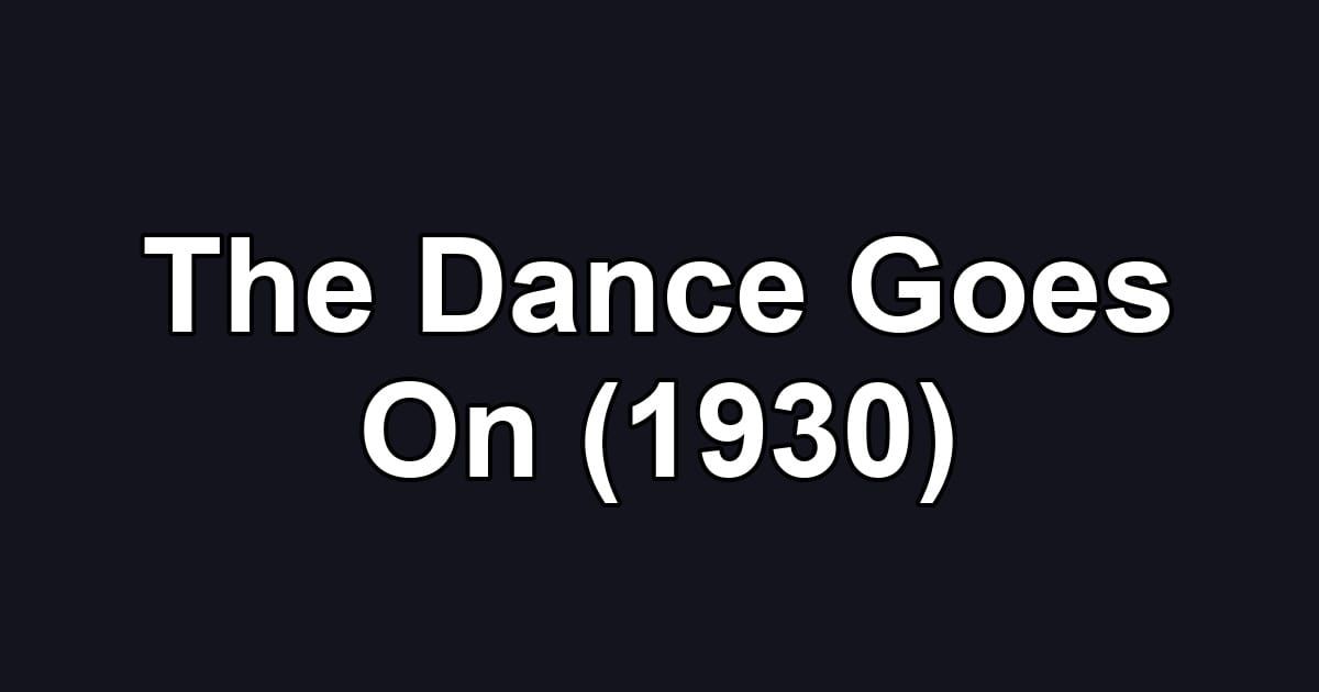The Dance Goes On (1930)