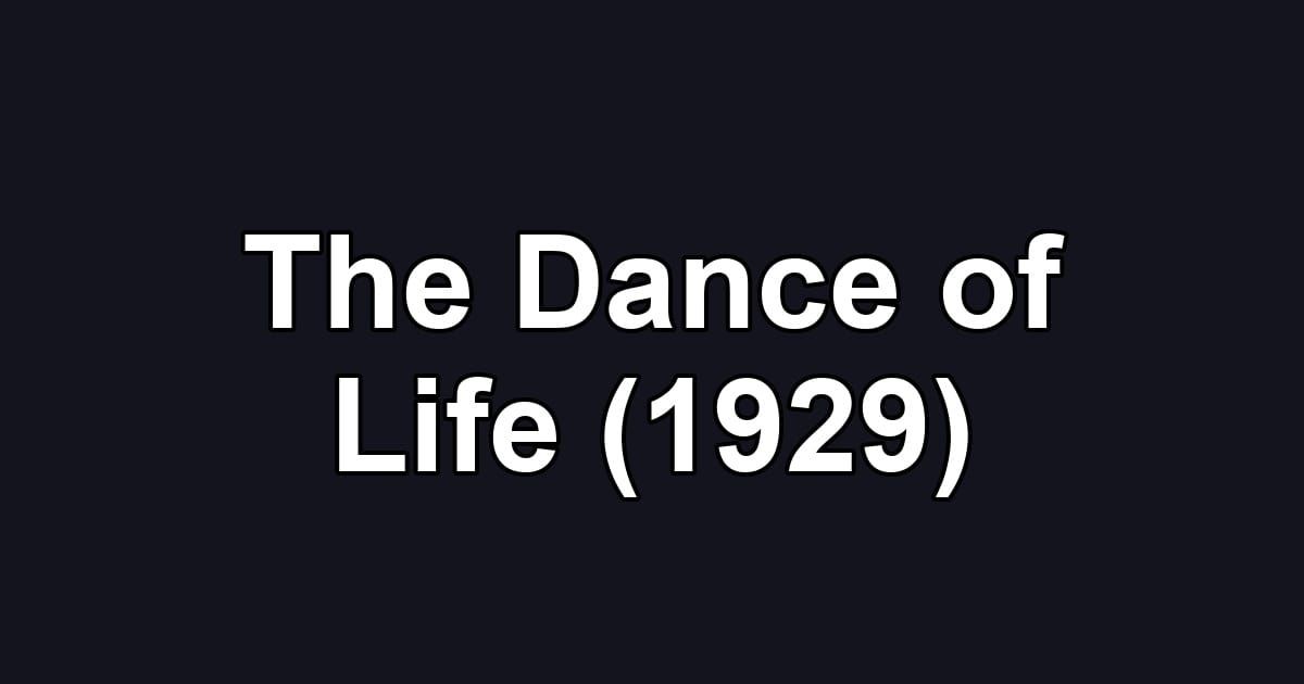 The Dance of Life (1929)