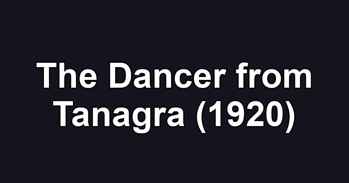 The Dancer from Tanagra (1920)