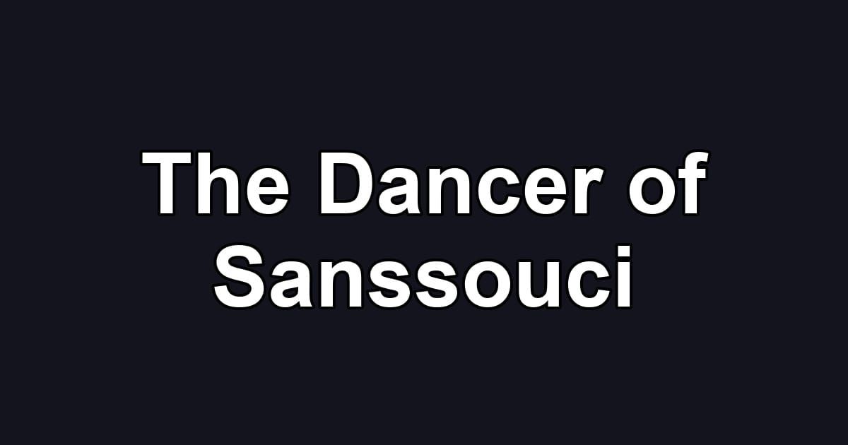 The Dancer of Sanssouci