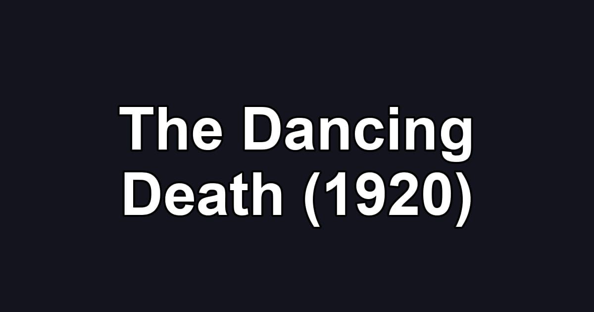 The Dancing Death (1920)
