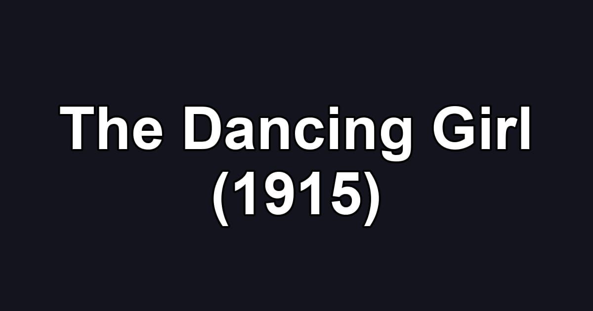 The Dancing Girl (1915)