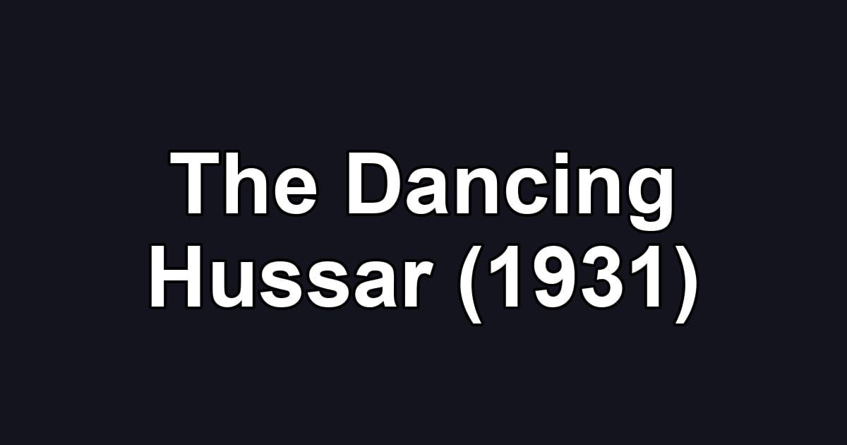 The Dancing Hussar (1931)