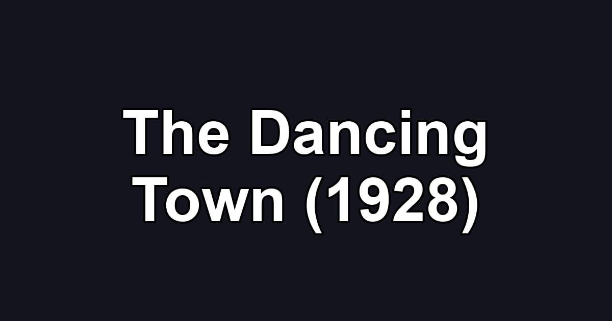 The Dancing Town (1928)