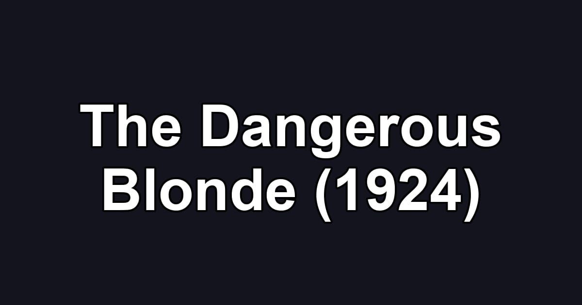 The Dangerous Blonde (1924)