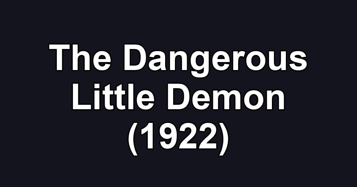 The Dangerous Little Demon (1922)