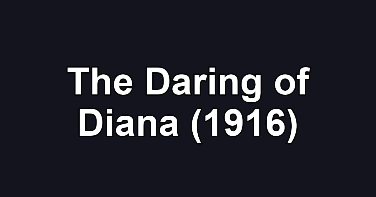 The Daring of Diana (1916)