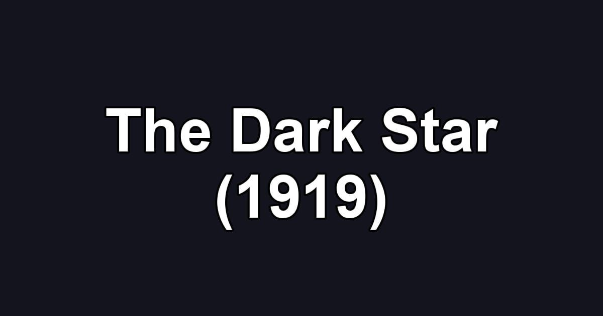 The Dark Star (1919)