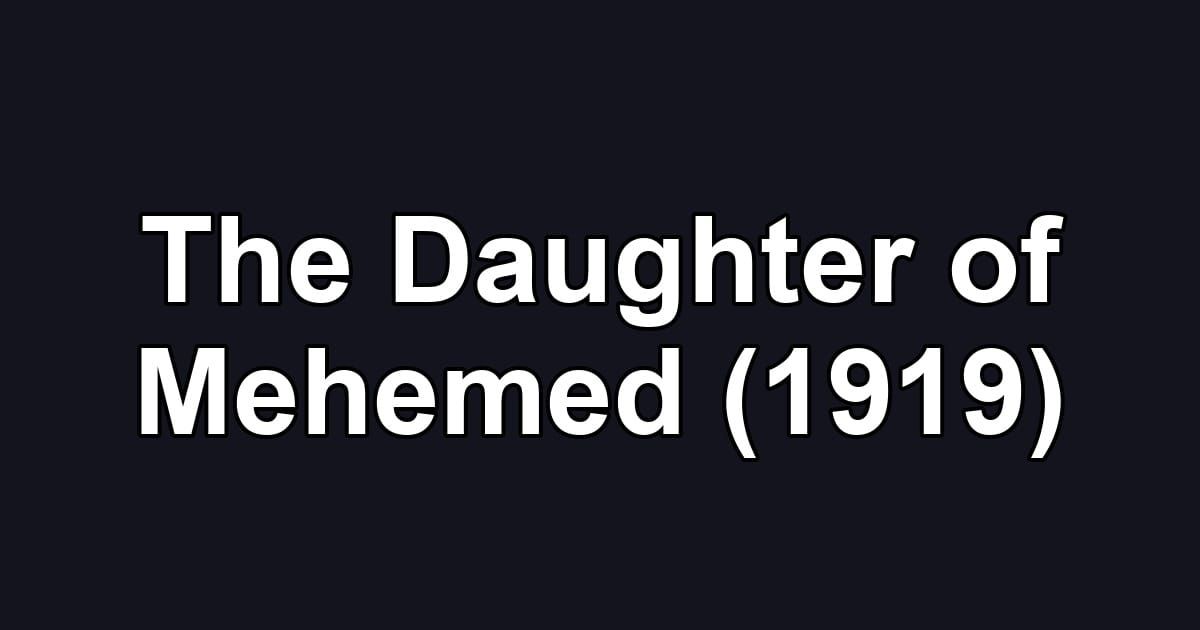 The Daughter of Mehemed (1919)