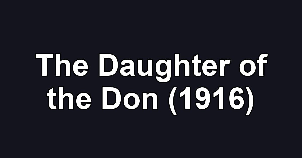 The Daughter of the Don (1916)