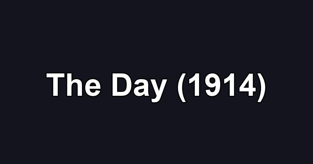 The Day (1914)