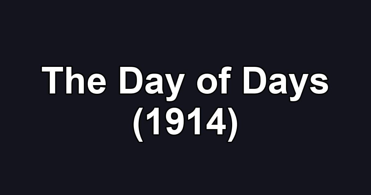 The Day of Days (1914)