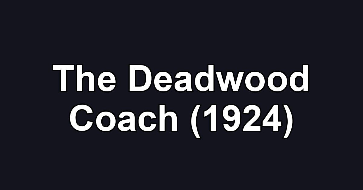 The Deadwood Coach (1924)