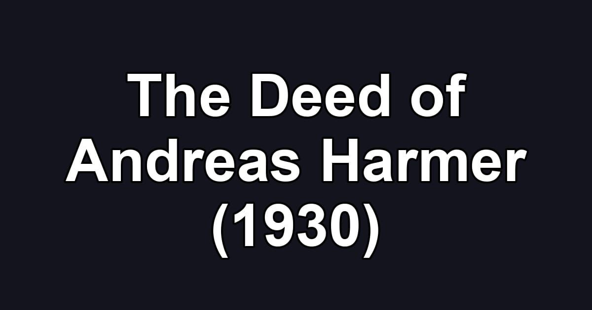 The Deed of Andreas Harmer (1930)