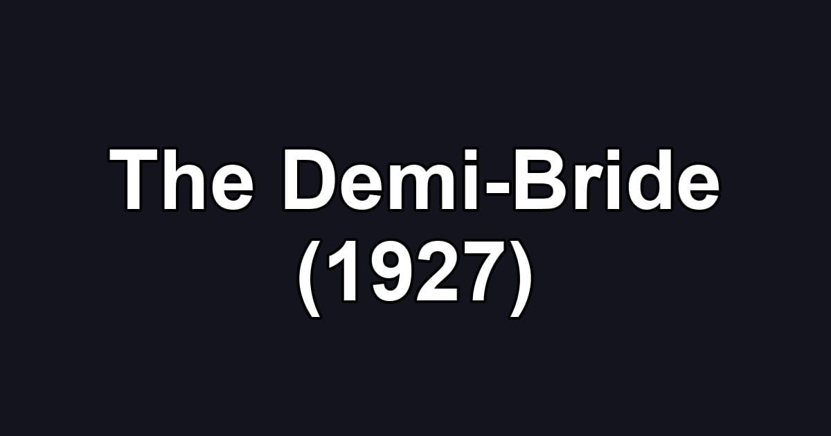The Demi-Bride (1927)