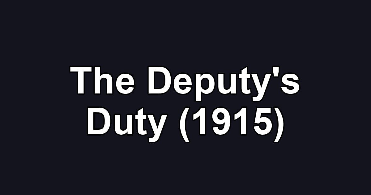 The Deputy's Duty (1915)