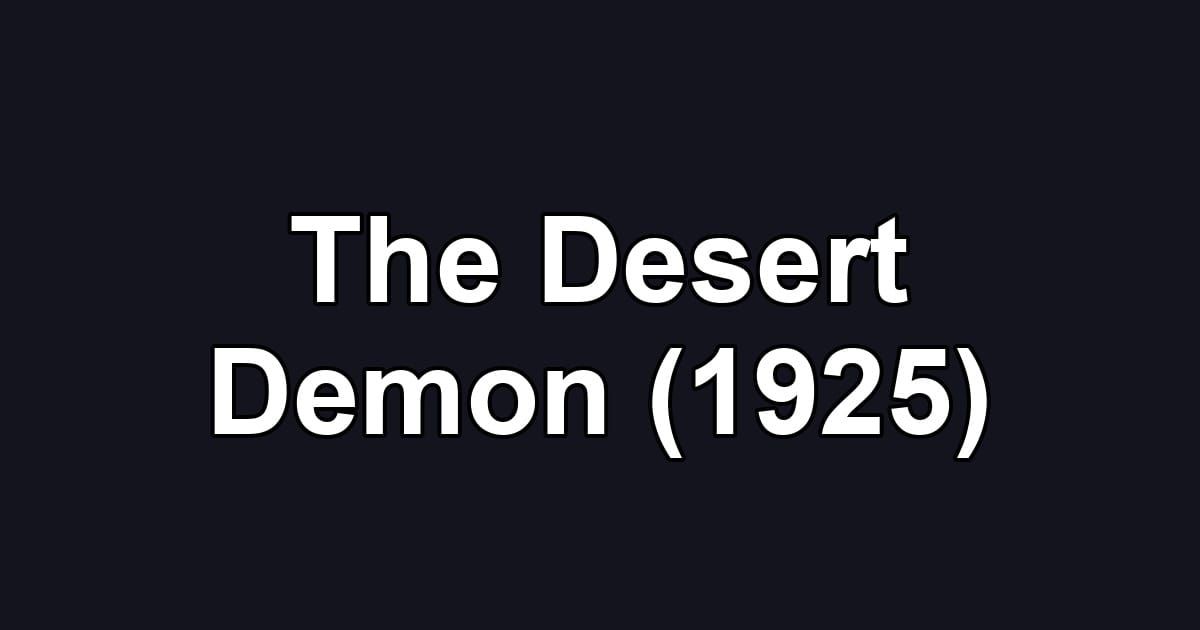 The Desert Demon (1925)