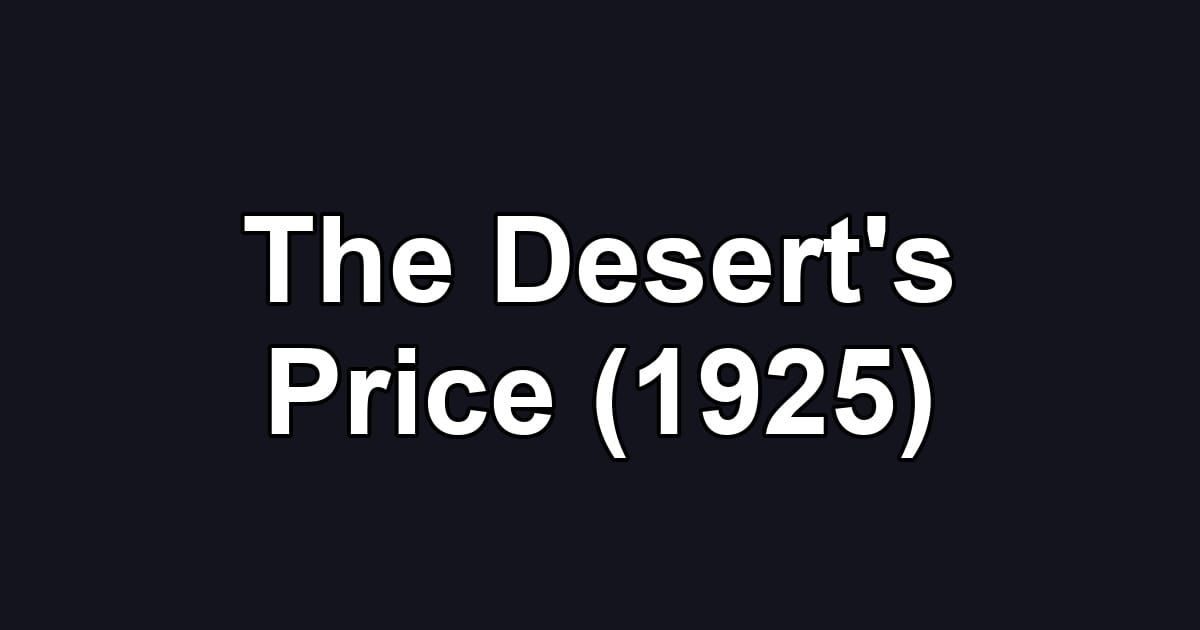 The Desert's Price (1925)