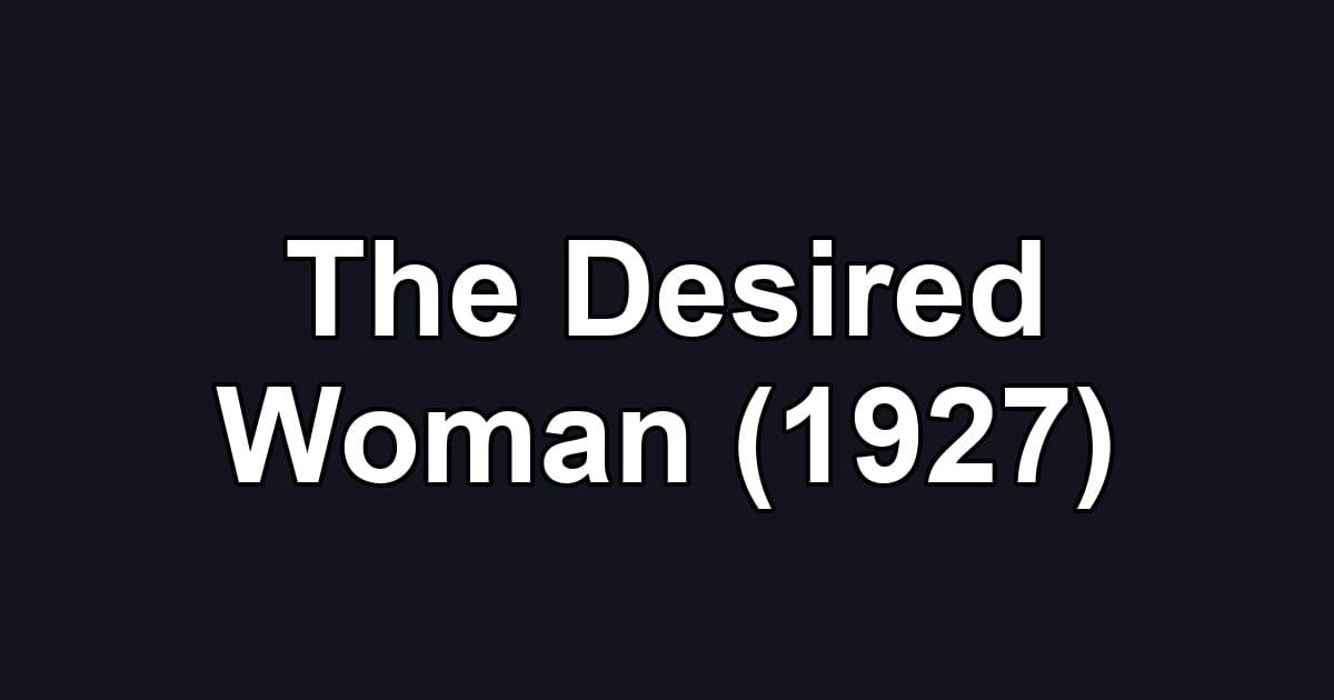 The Desired Woman (1927)