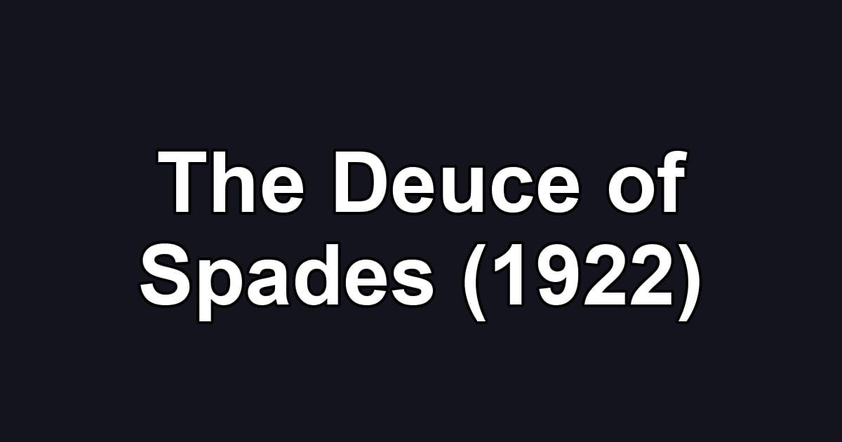 The Deuce of Spades (1922)