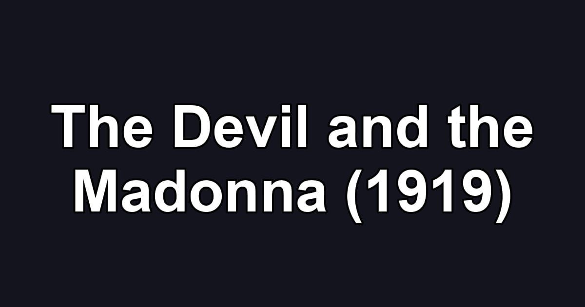 The Devil and the Madonna (1919)