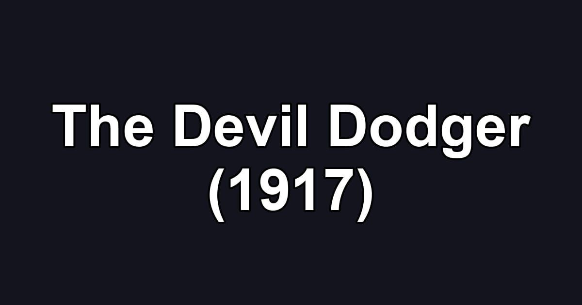 The Devil Dodger (1917)