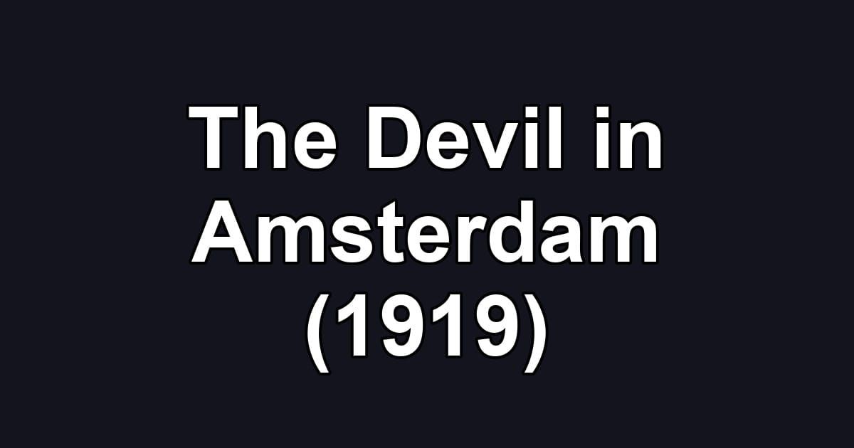 The Devil in Amsterdam (1919)