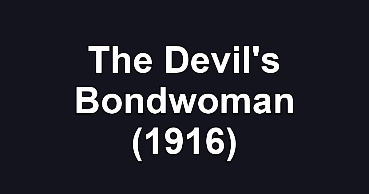 The Devil's Bondwoman (1916)