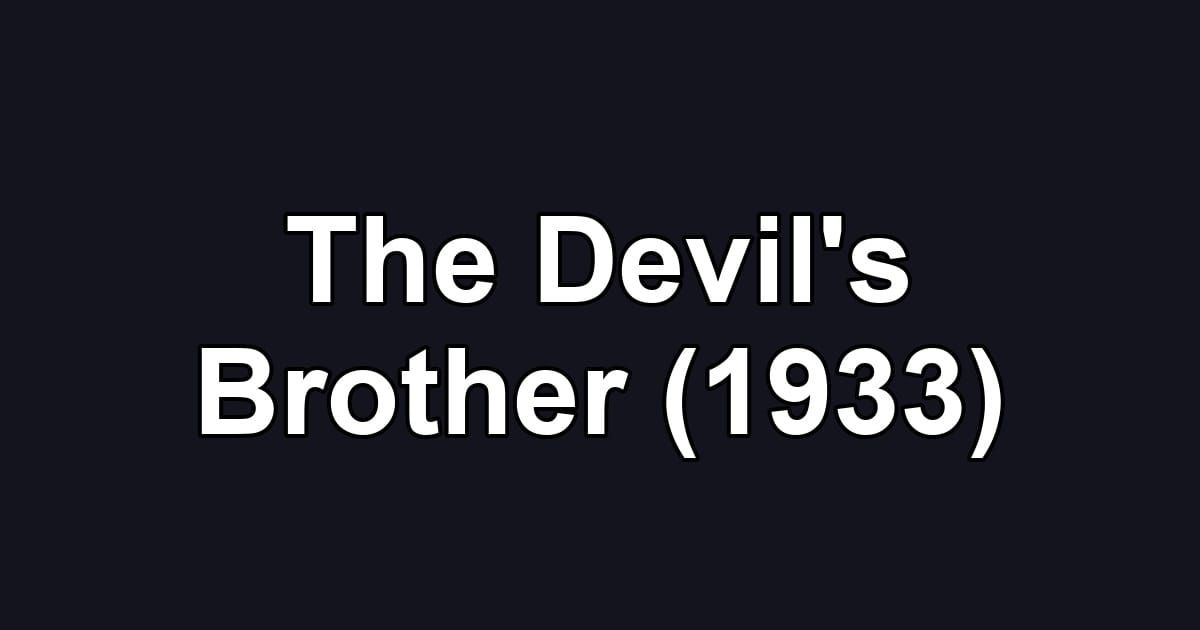 The Devil's Brother (1933)