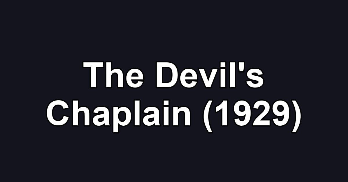 The Devil's Chaplain (1929)