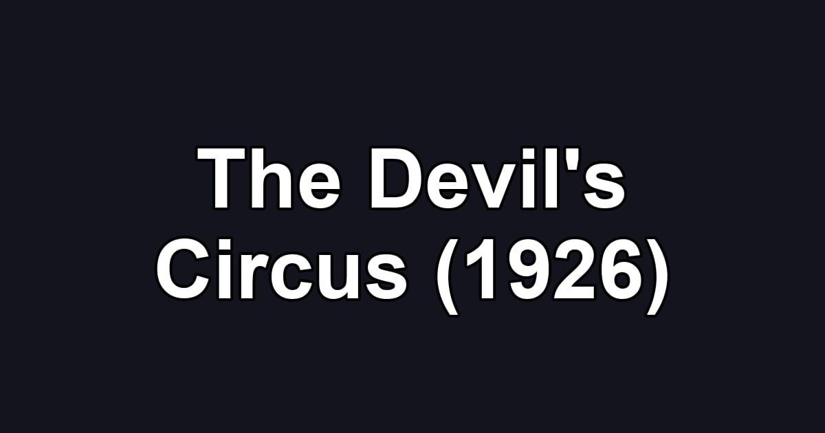 The Devil's Circus (1926)