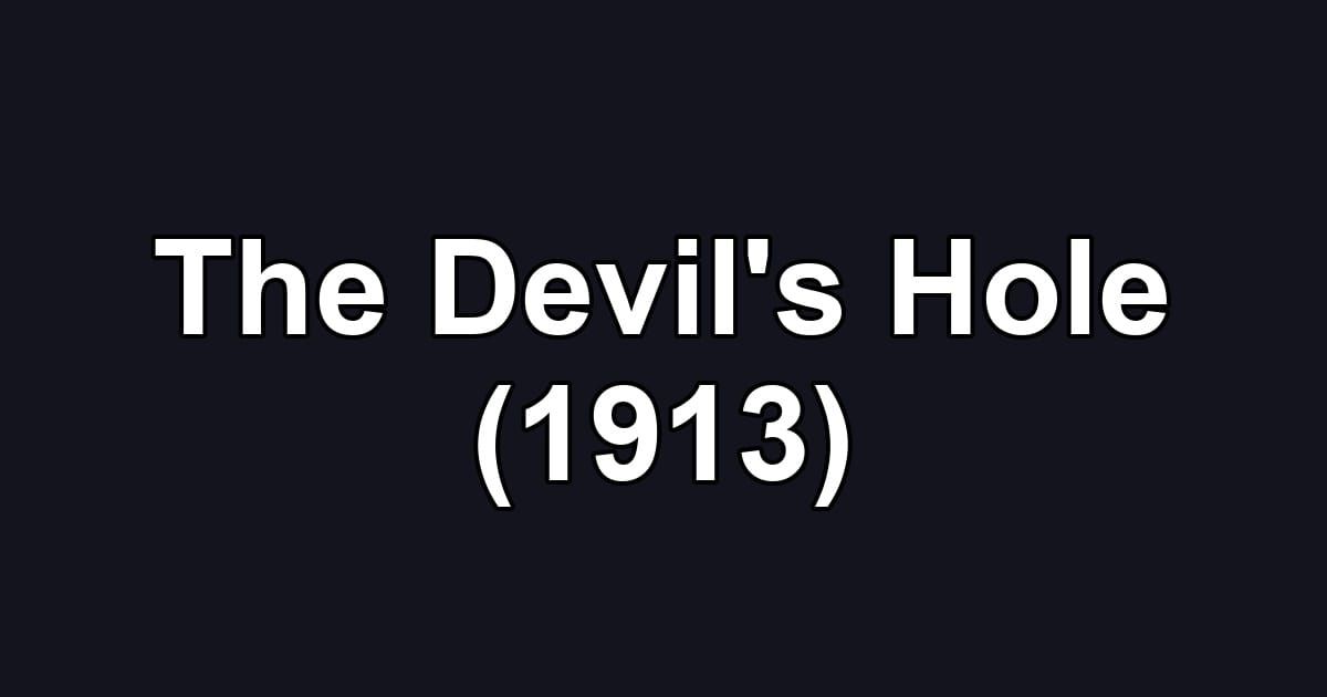 The Devil's Hole (1913)