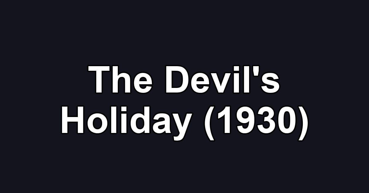 The Devil's Holiday (1930)