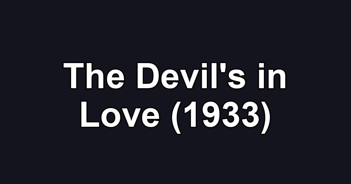 The Devil's in Love (1933)