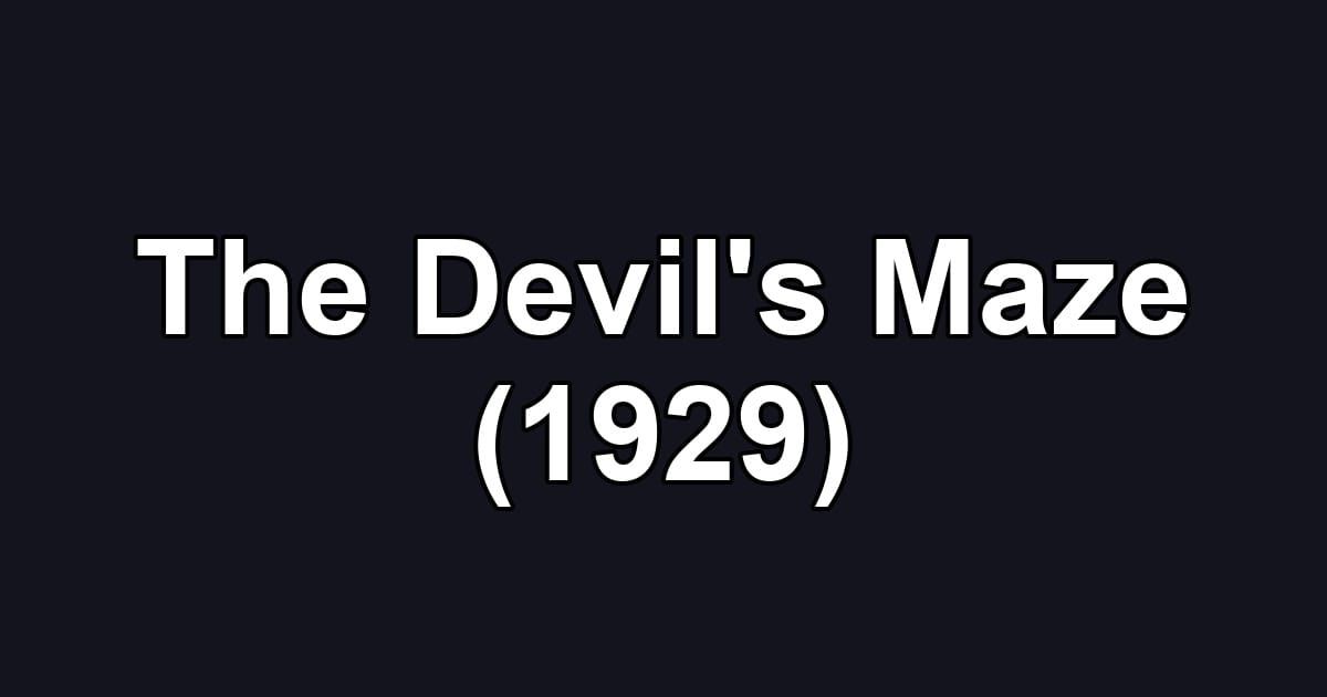 The Devil's Maze (1929)