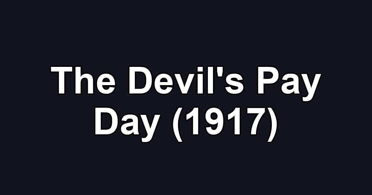The Devil's Pay Day (1917)