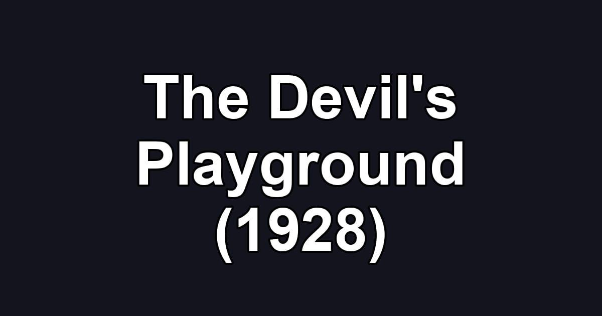 The Devil's Playground (1928)