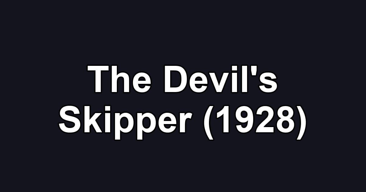The Devil's Skipper (1928)