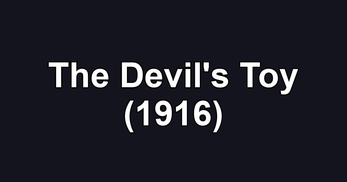 The Devil's Toy (1916)