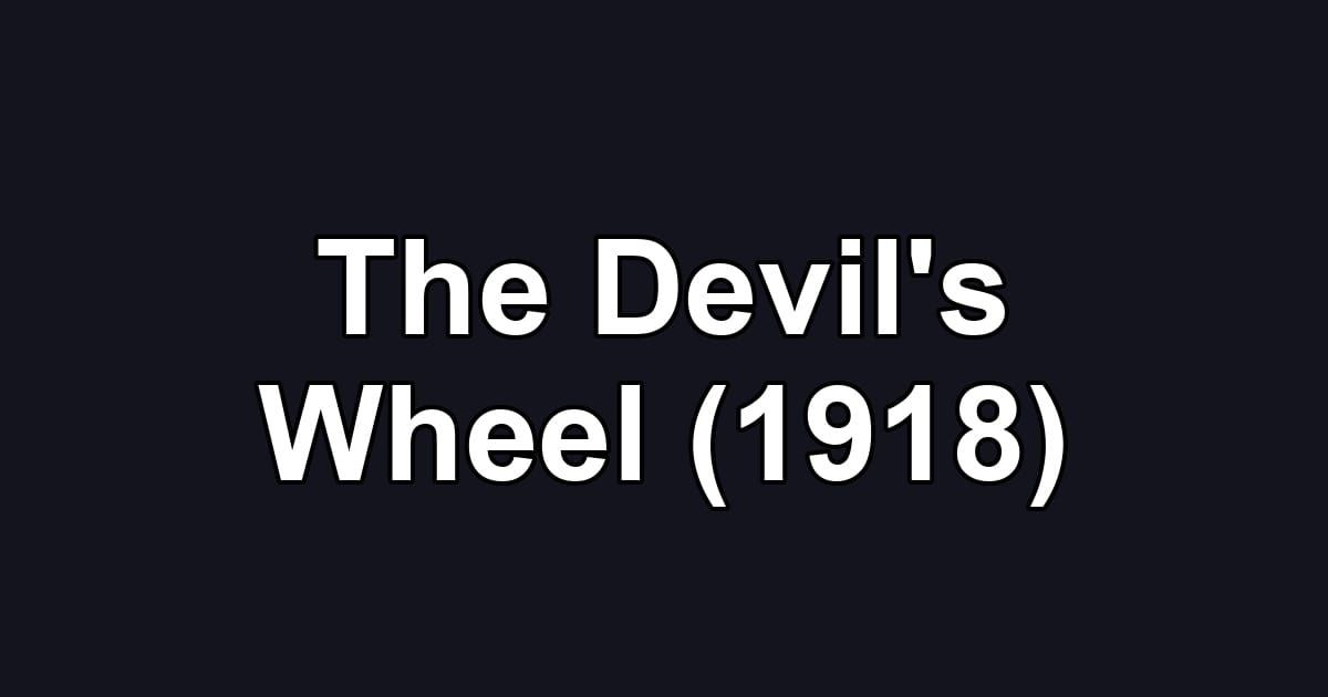 The Devil's Wheel (1918)