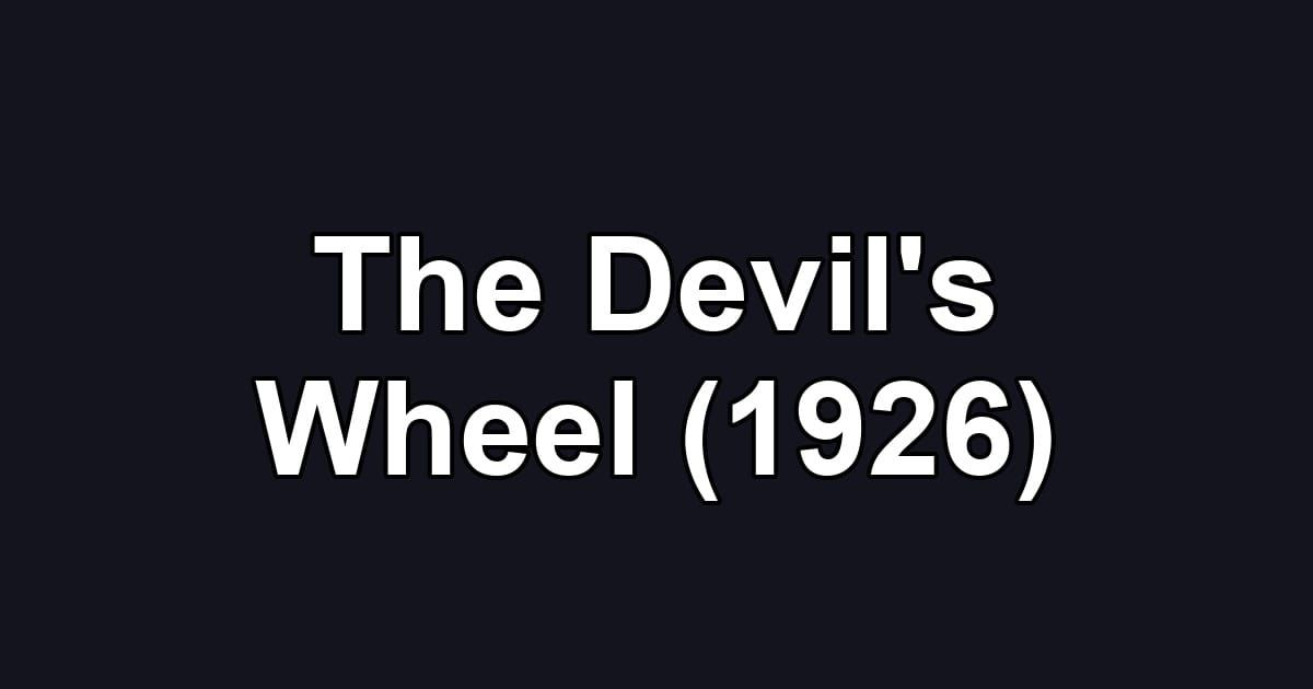 The Devil's Wheel (1926)