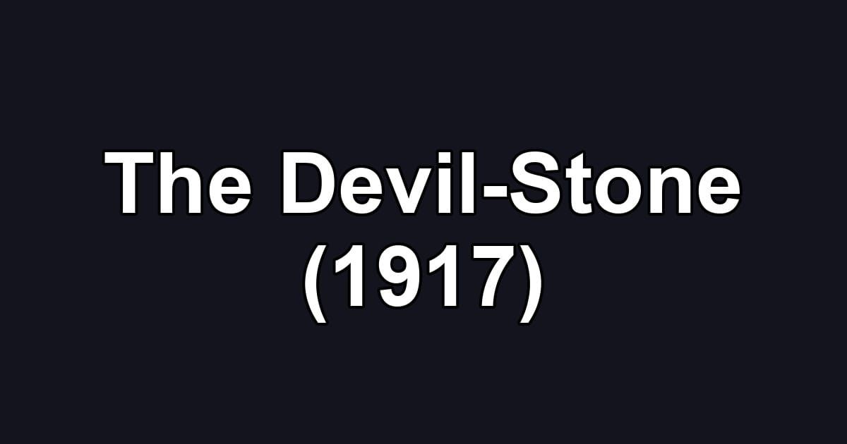 The Devil-Stone (1917)