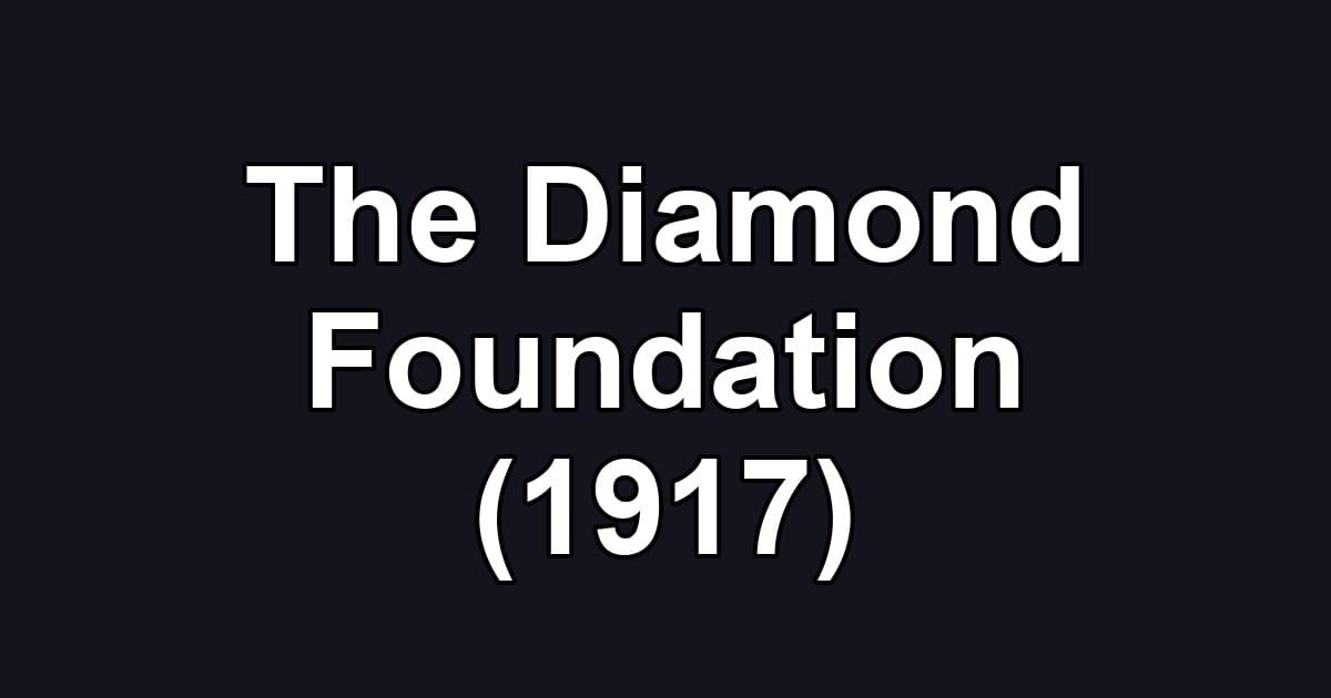 The Diamond Foundation (1917)