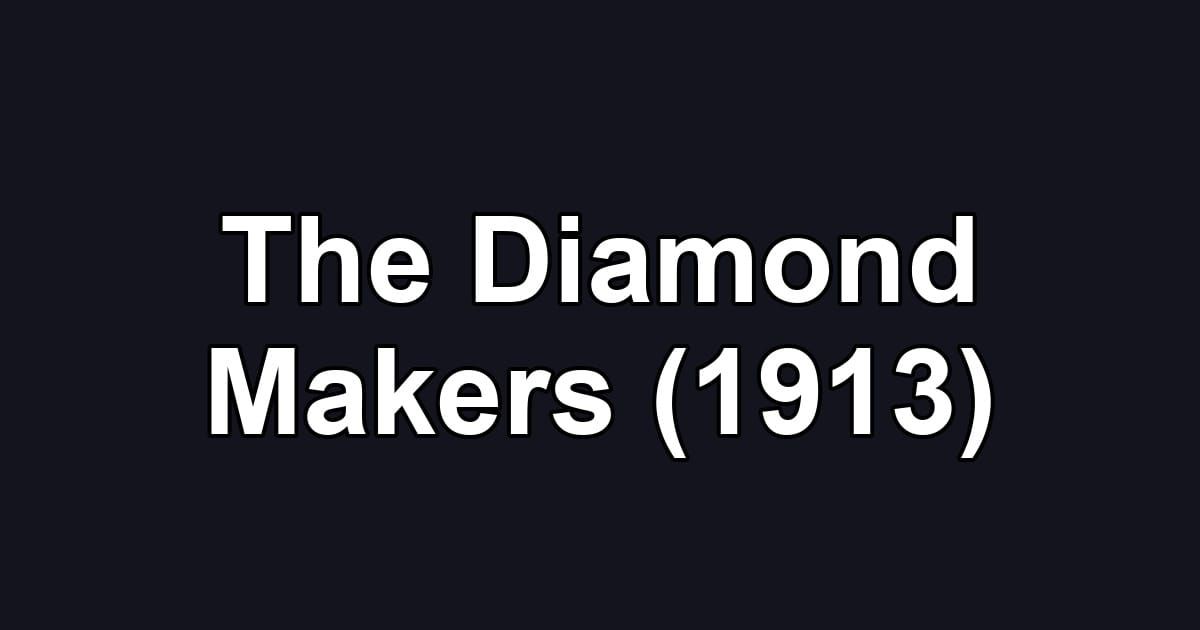 The Diamond Makers (1913)