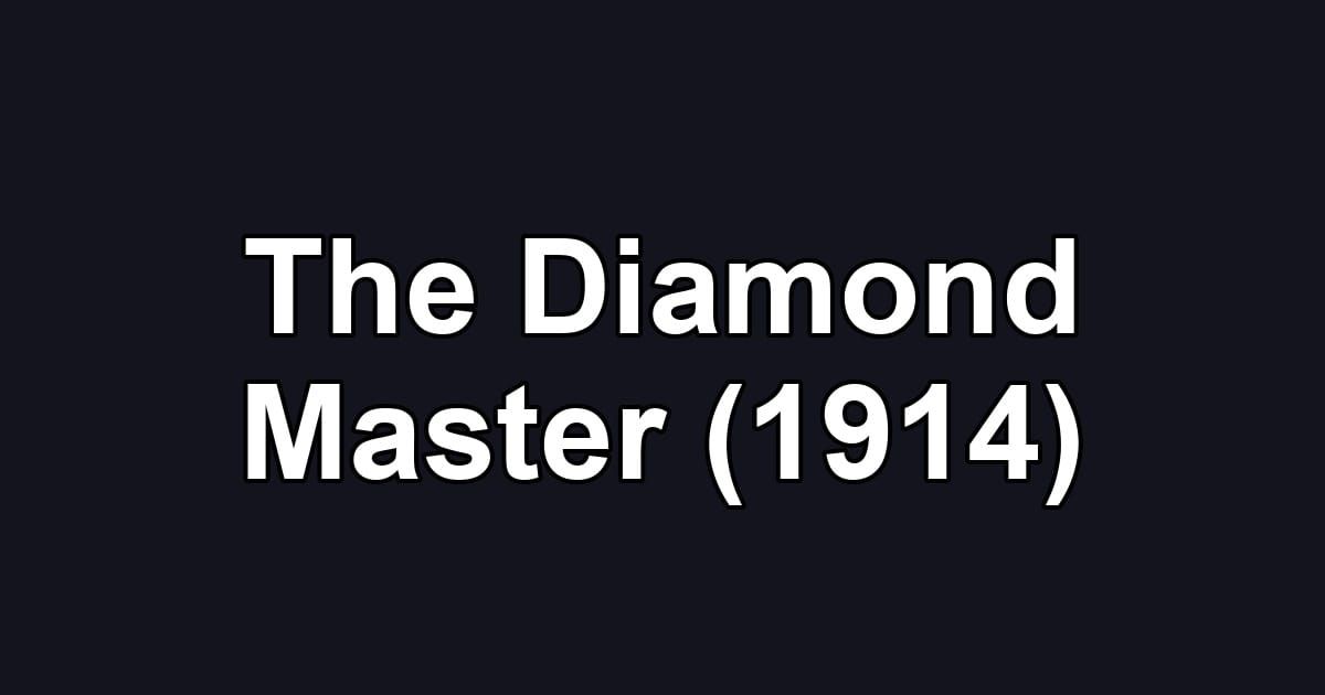 The Diamond Master (1914)