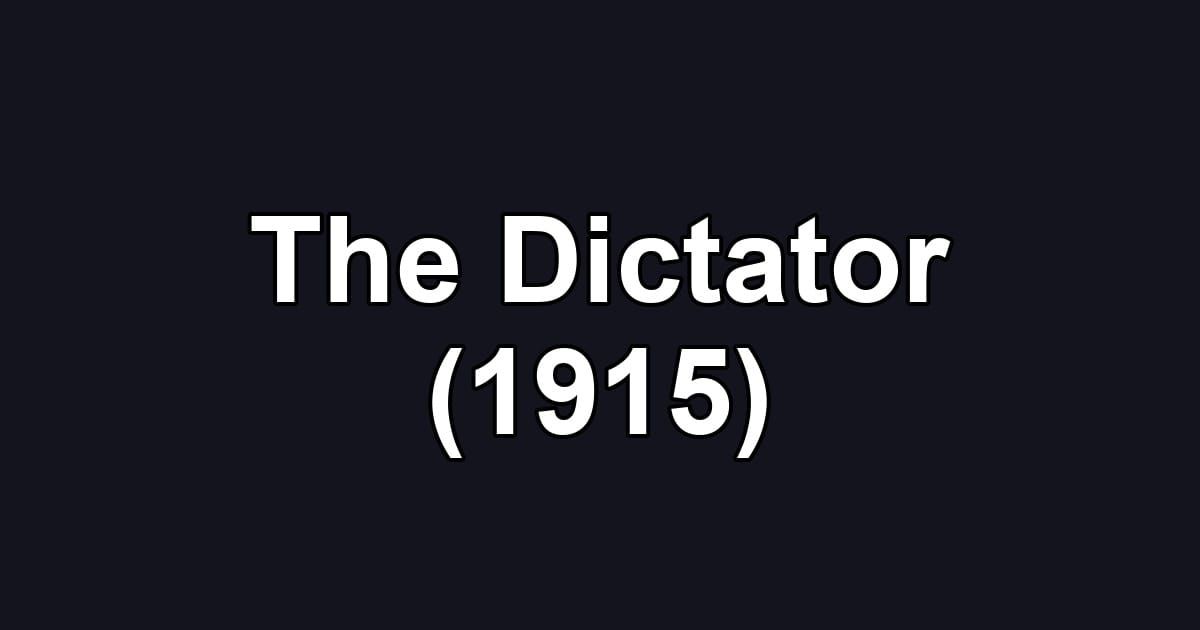 The Dictator (1915)