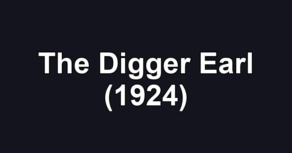 The Digger Earl (1924)
