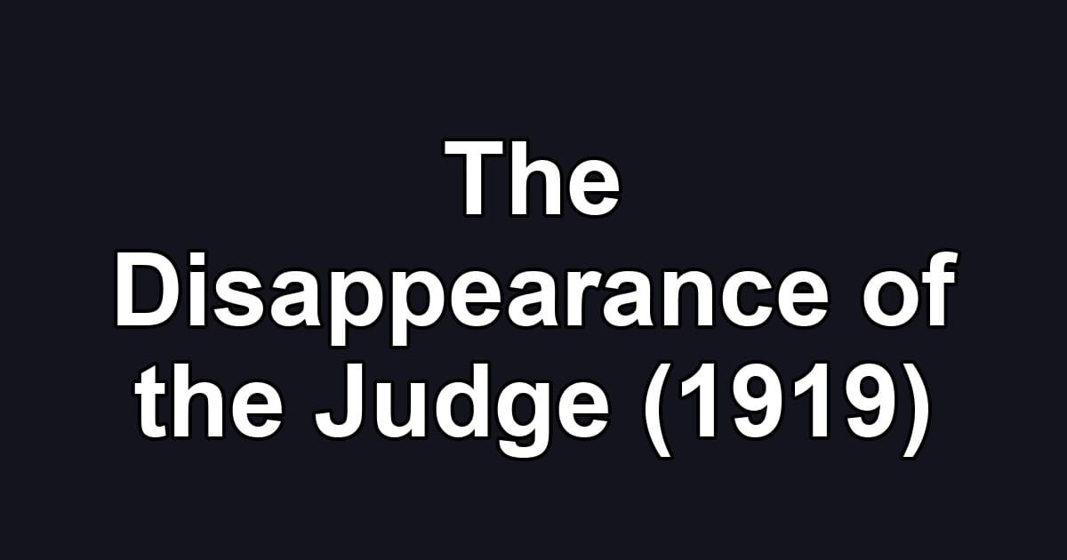 The Disappearance of the Judge (1919)
