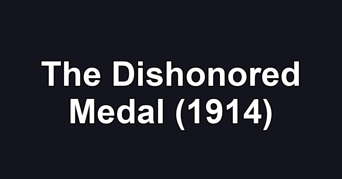 The Dishonored Medal (1914)